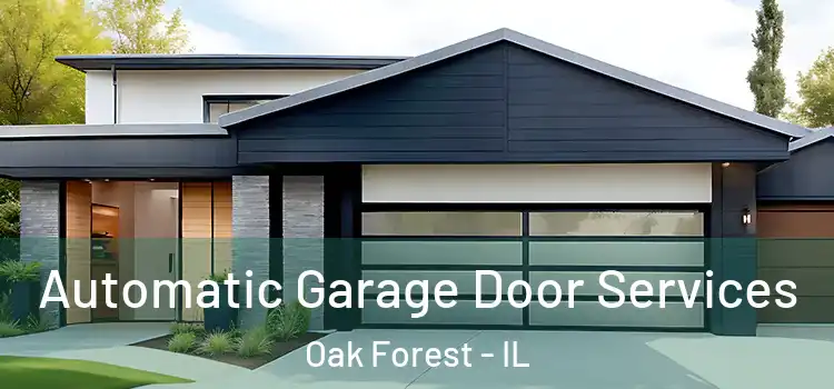  Automatic Garage Door Services Oak Forest - IL