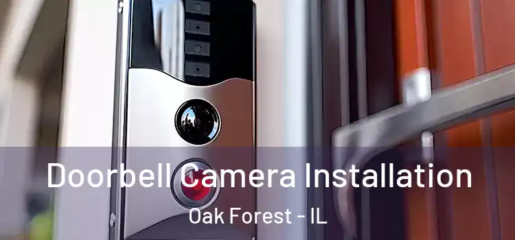  Doorbell Camera Installation Oak Forest - IL