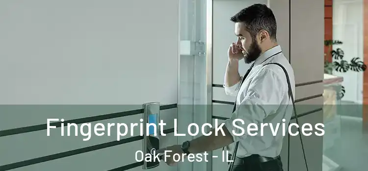  Fingerprint Lock Services Oak Forest - IL